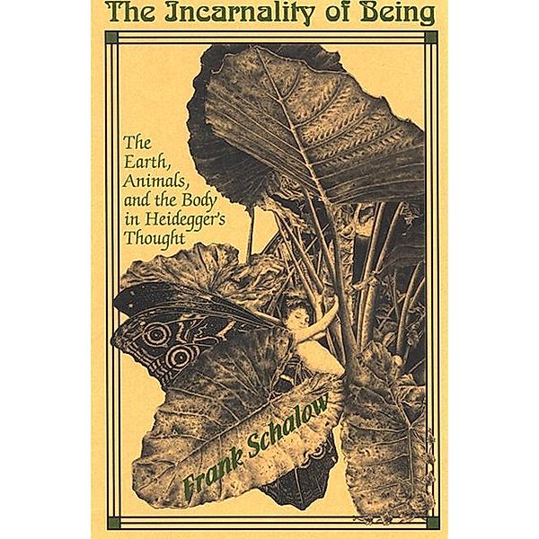 The Incarnality of Being / SUNY series in Environmental Philosophy and Ethics, Frank Schalow