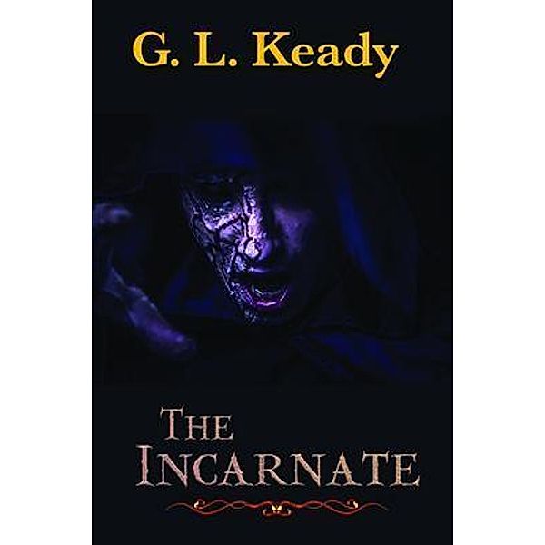 The Incarnate, Gary L Keady