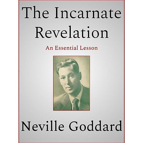 The Incarnate Revelation, Neville Goddard