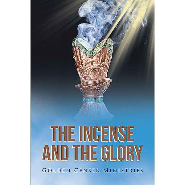 The Incense and the Glory, Golden Censer Ministries