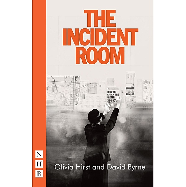 The Incident Room (NHB Modern Plays), Olivia Hirst, david Byrne