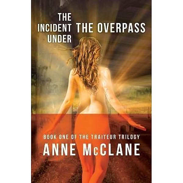 The Incident Under the Overpass / The Traiteur Trilogy Bd.1, Anne McClane