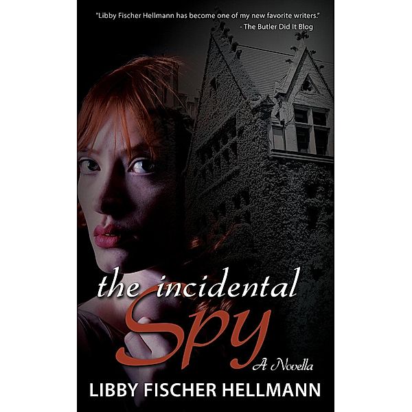 The Incidental Spy: A WW2 Novella, Libby Fischer Hellmann