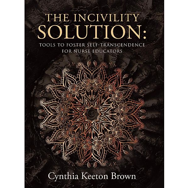 The Incivility Solution:, Cynthia Keeton Brown