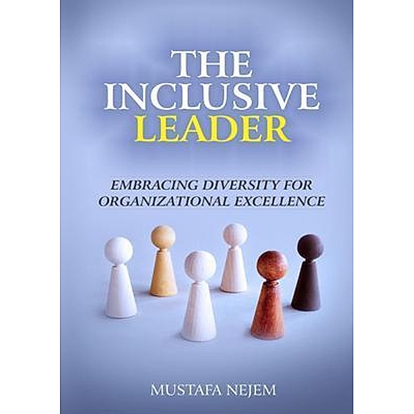 The Inclusive Leader, Mustafa Nejem
