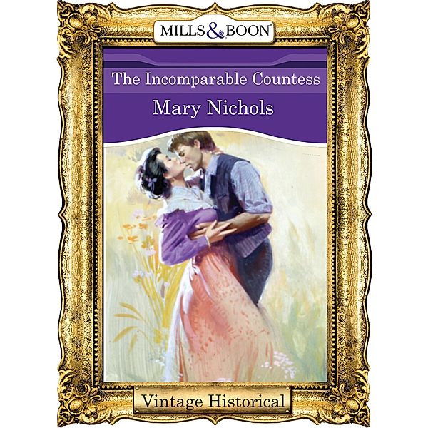 The Incomparable Countess (Mills & Boon Historical) / Mills & Boon Historical, Mary Nichols