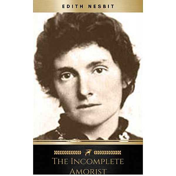 The Incomplete Amorist, Edith Nesbit