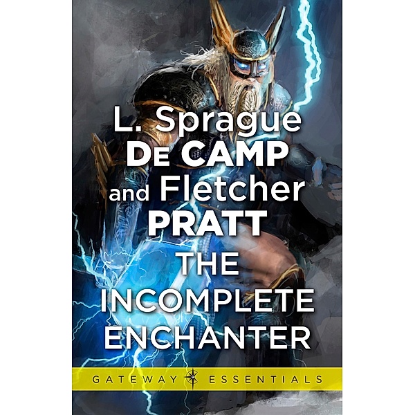 The Incomplete Enchanter / Gateway Essentials, L. Sprague deCamp, Fletcher Pratt