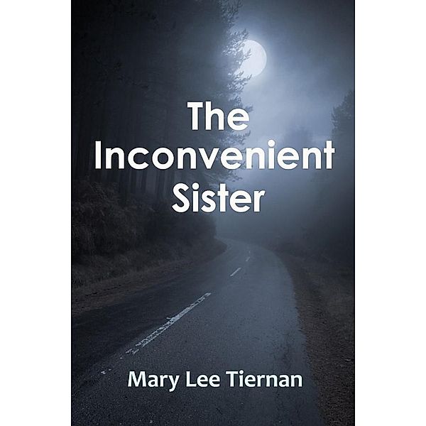 The Inconvenient Sister, Mary Lee Tiernan