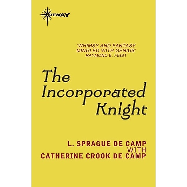 The Incorporated Knight / Gateway, L. Sprague deCamp, Catherine Crook deCamp