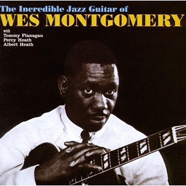 The Incredible Jazz Guitar Of Wes Montgomery, Wes Montgomery