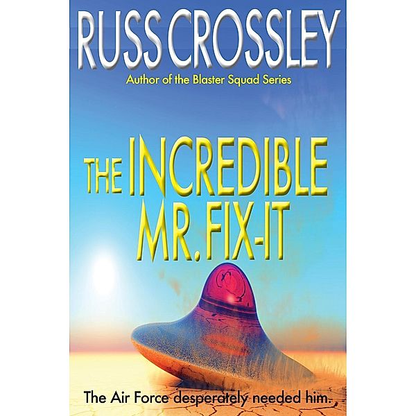 The Incredible Mr. Fix-It, Russ Crossley