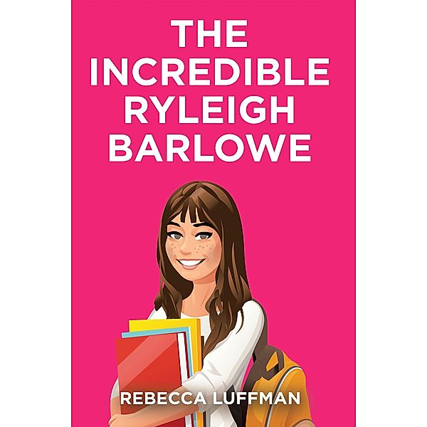 The Incredible Ryleigh Barlowe, Rebecca Luffman