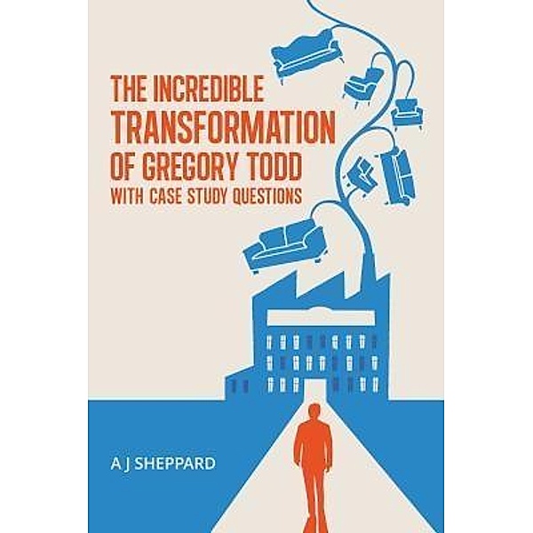 The Incredible Transformation of Gregory Todd, A J Sheppard