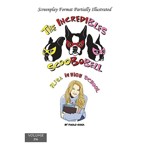 The Incredibles Scoobobell  Elisa in High School (The Incredibles Scoobobell Series, #56) / The Incredibles Scoobobell Series, Paolo Nana