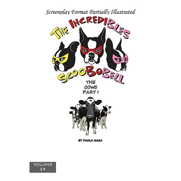The Incredibles Scoobobell the Cows Part I (collection, #19) / collection, Paolo Nana