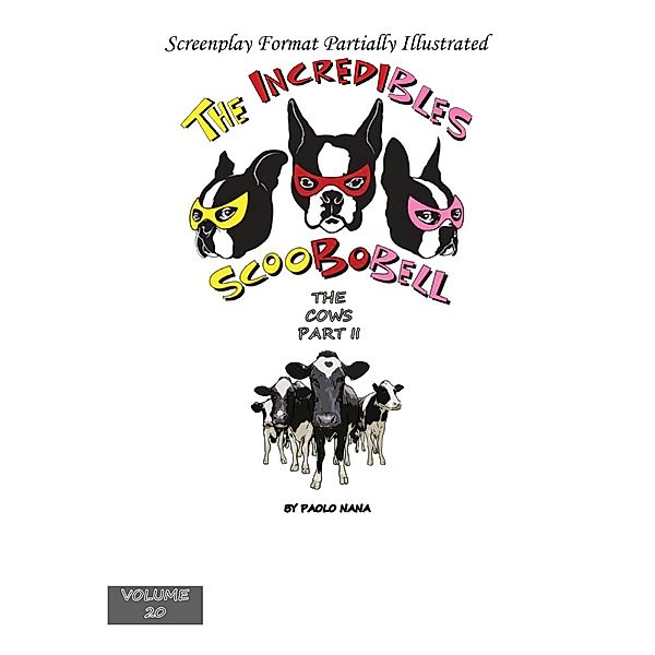 The Incredibles Scoobobell the Cows Part II (collection, #20) / collection, Paolo Nana