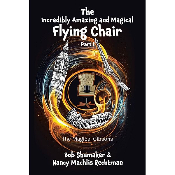 The Incredibly Amazing and Magical Flying Chair, Bob Shumaker, Nancy Machlis Rechtman