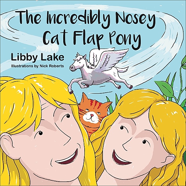 The Incredibly Nosey Cat Flap Pony, Libby Lake