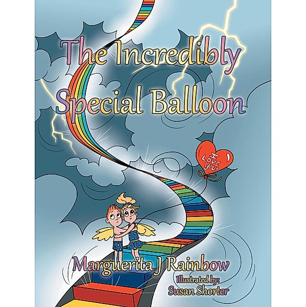 The Incredibly Special Balloon, Marguerita J Rainbow