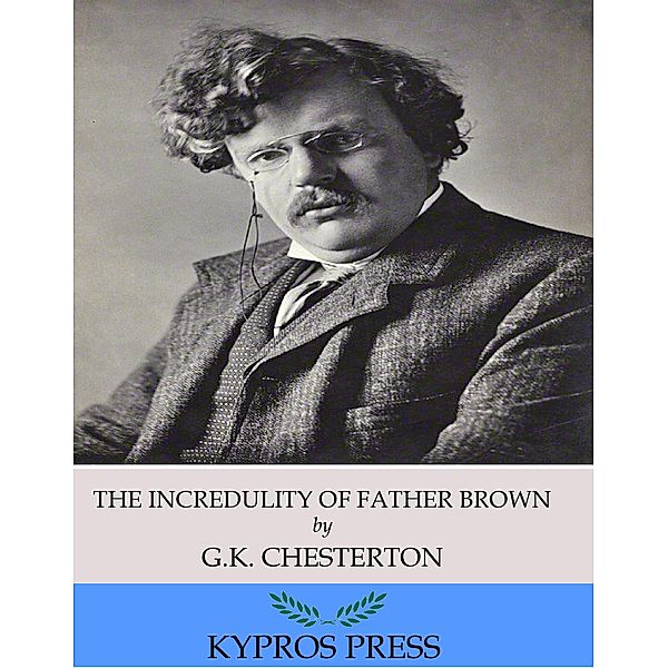 The Incredulity of Father Brown, G. K. Chesterton