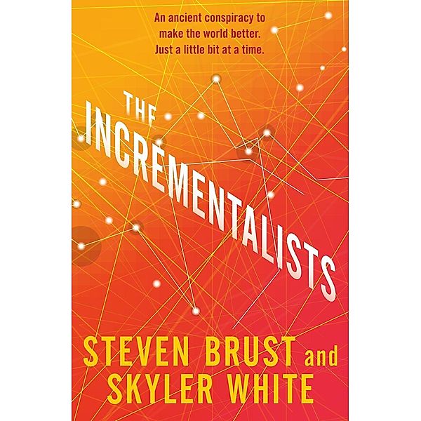 The Incrementalists / The Incrementalists Bd.1, Steven Brust, Skyler White