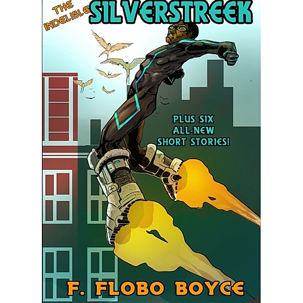 The Indelible Silverstreek, F. Flobo Boyce