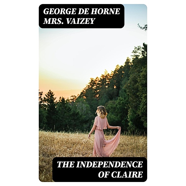 The Independence of Claire, George de Horne Vaizey