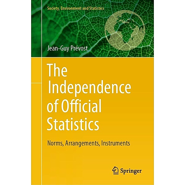 The Independence of Official Statistics / Society, Environment and Statistics, Jean-Guy Prévost