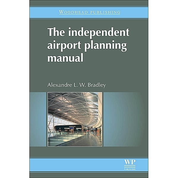 The Independent Airport Planning Manual, A L W Bradley