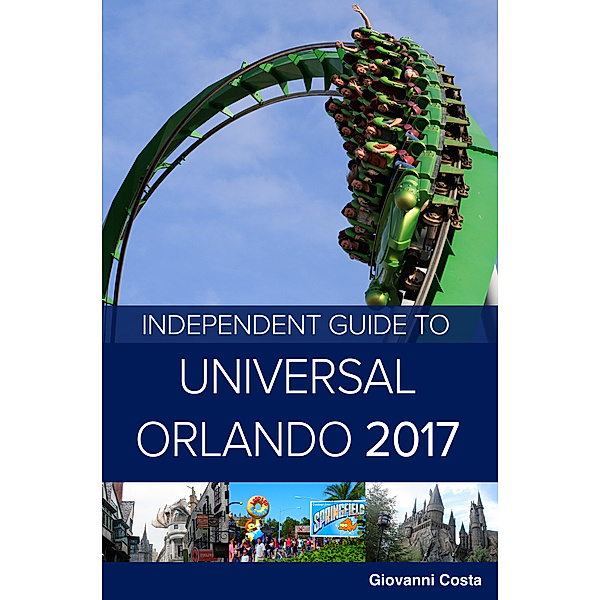 The Independent Guide to Universal Orlando 2017, Giovanni Costa