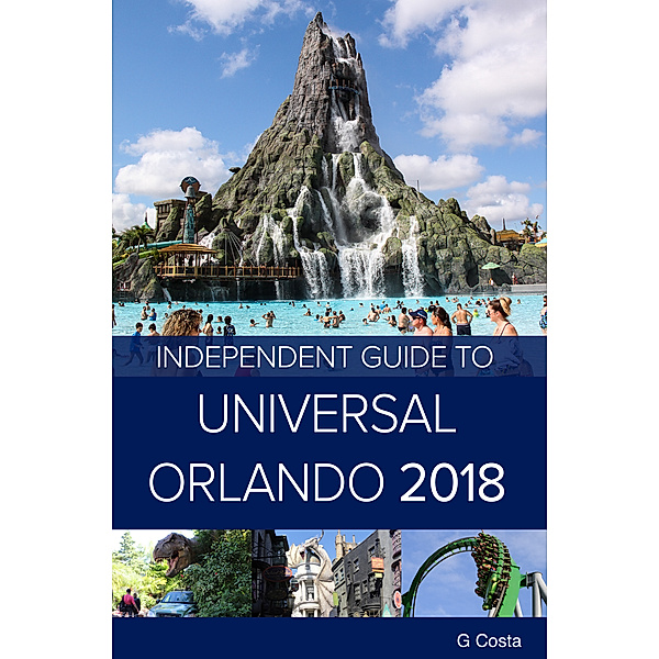 The Independent Guide to Universal Orlando 2018, G Costa