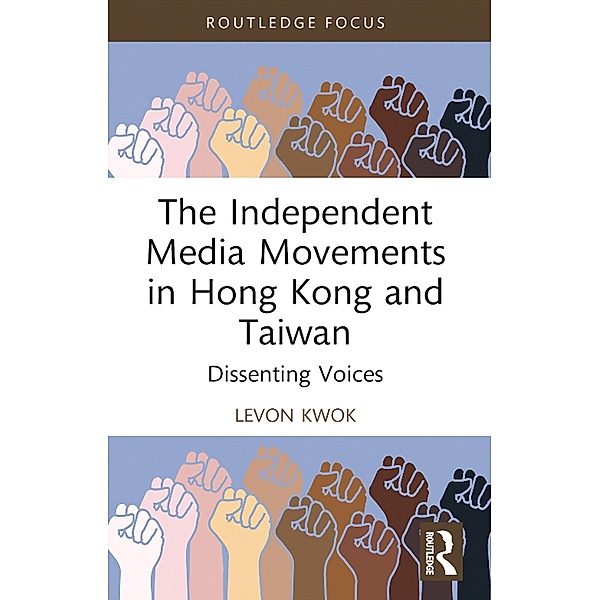 The Independent Media Movements in Hong Kong and Taiwan, Levon Kwok