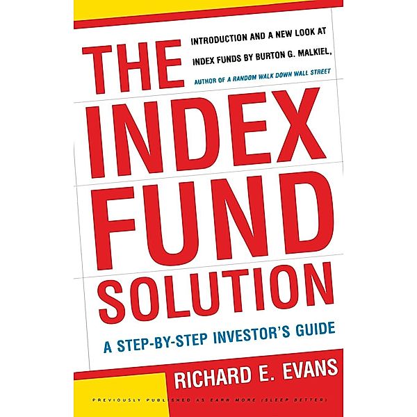 The Index Fund Solution, Richard E. Evans, Burton Gordon Malkiel