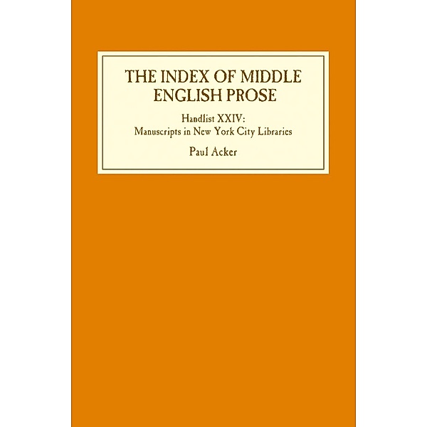 The Index of Middle English Prose: Handlist XXIV, Paul Acker
