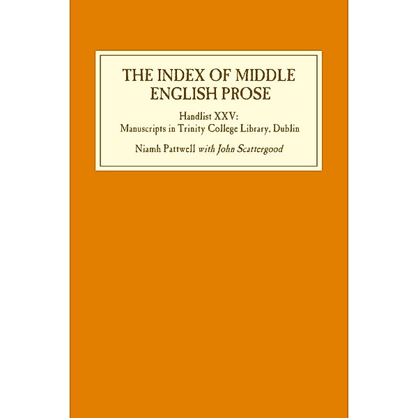 The Index of Middle English Prose: Handlist XXV, Niamh Pattwell