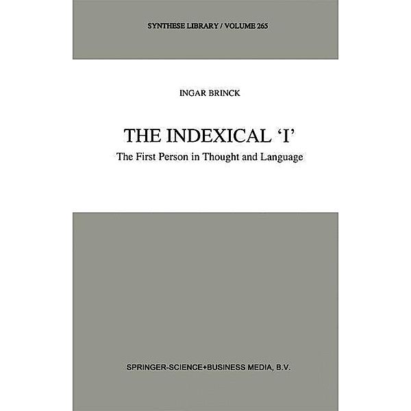 The Indexical 'I' / Synthese Library Bd.265, I. Brinck
