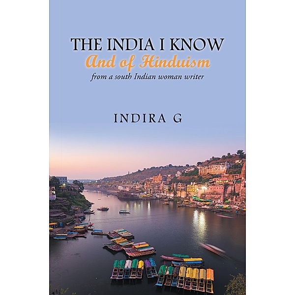 The India I Know and of Hinduism, Indira G