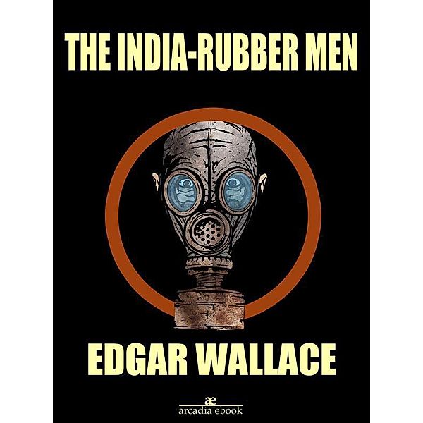 The India-rubber Men, Edgar Wallace