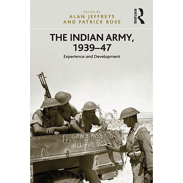 The Indian Army, 1939-47, Patrick Rose