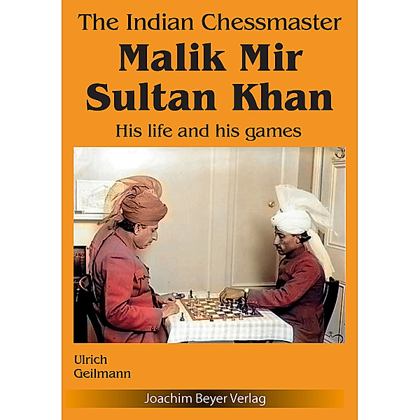 The Indian Chessmaster Malik Mir Sultan Khan, Ulrich Geilmann