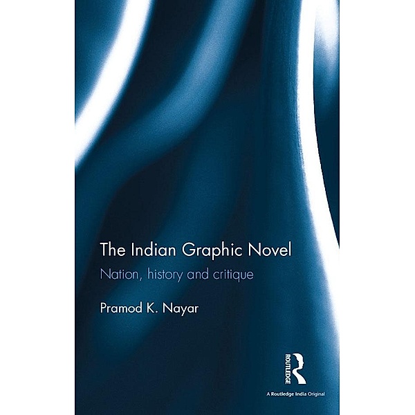 The Indian Graphic Novel, Pramod K. Nayar