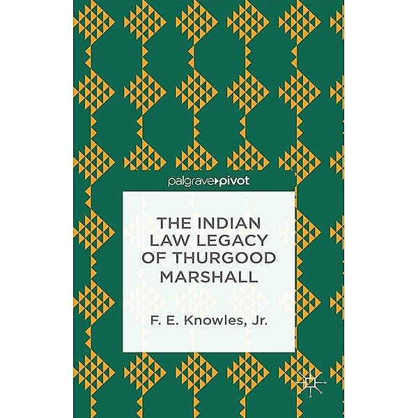 The Indian Law Legacy of Thurgood Marshall, F. Knowles