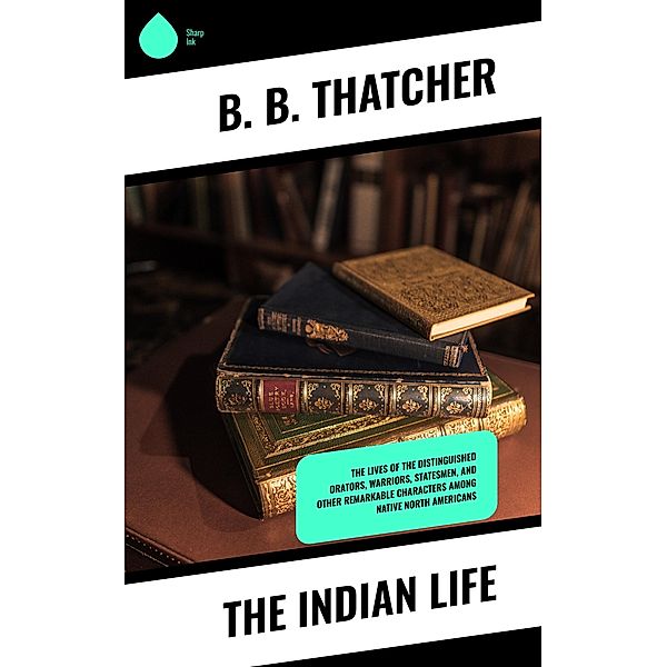 The Indian Life, B. B. Thatcher