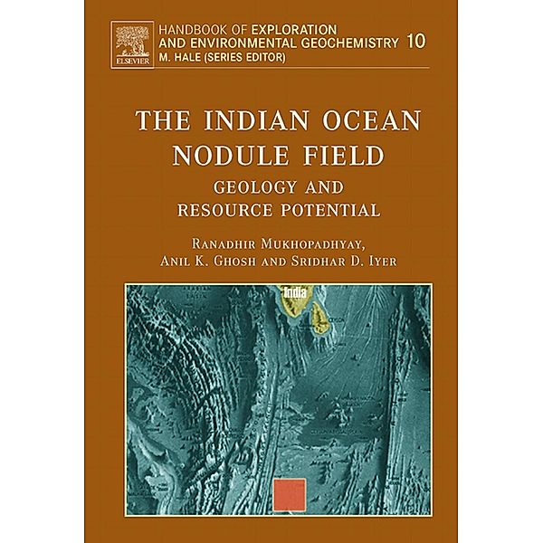 The Indian Ocean Nodule Field, Ranadhir Mukhopadhyay, A. K. Ghosh, S. D. Iyer