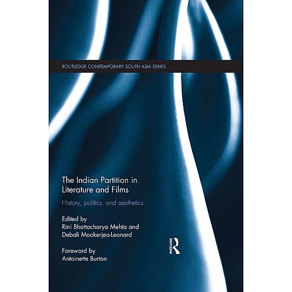 The Indian Partition in Literature and Films / Routledge Contemporary South Asia Series