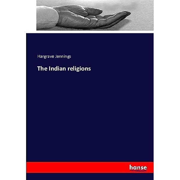 The Indian religions, Hargrave Jennings