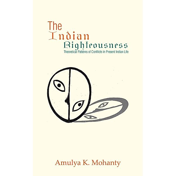 The Indian Righteousness, Amulya K. Mohanty