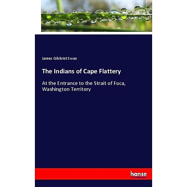 The Indians of Cape Flattery, James Gilchrist Swan