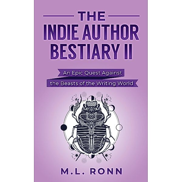 The Indie Author Bestiary II (Author Level Up, #20) / Author Level Up, M. L. Ronn